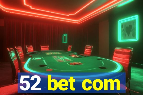 52 bet com